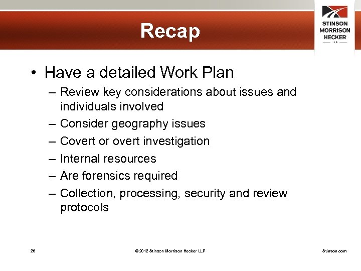 Recap • Have a detailed Work Plan – Review key considerations about issues and