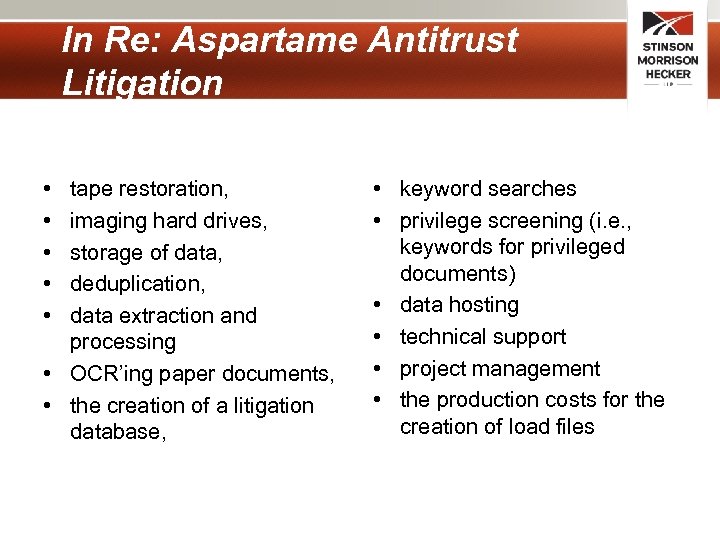 In Re: Aspartame Antitrust Litigation • • • tape restoration, imaging hard drives, storage