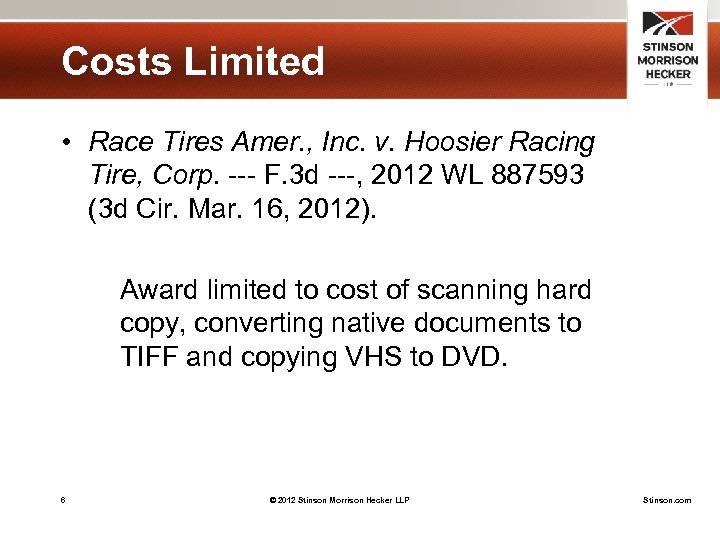 Costs Limited • Race Tires Amer. , Inc. v. Hoosier Racing Tire, Corp. ---