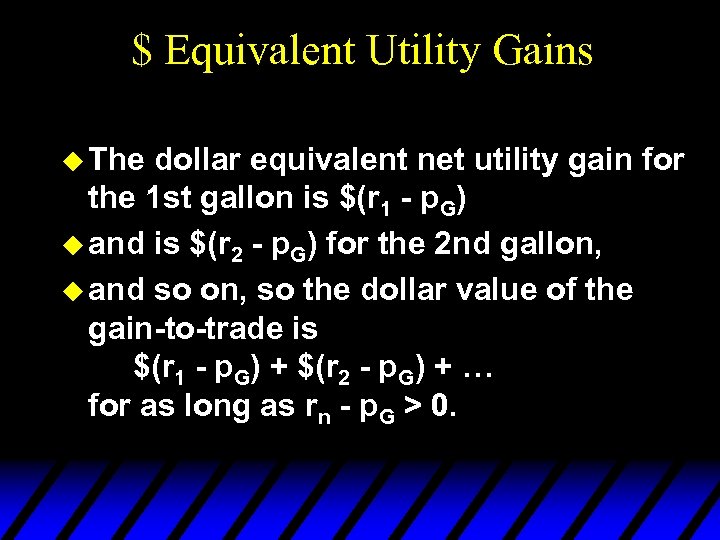 $ Equivalent Utility Gains u The dollar equivalent net utility gain for the 1