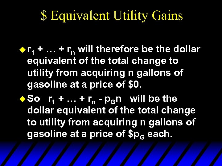 $ Equivalent Utility Gains u r 1 + … + rn will therefore be