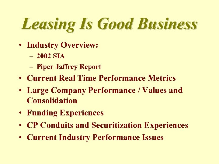 Leasing Is Good Business • Industry Overview: – 2002 SIA – Piper Jaffrey Report