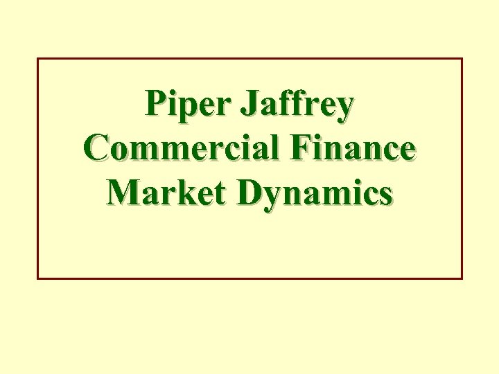 Piper Jaffrey Commercial Finance Market Dynamics 