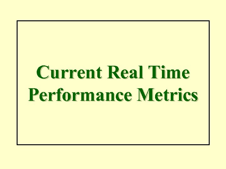 Current Real Time Performance Metrics 