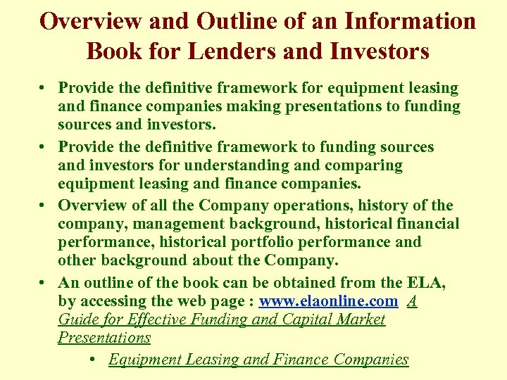 Overview and Outline of an Information Book for Lenders and Investors • Provide the