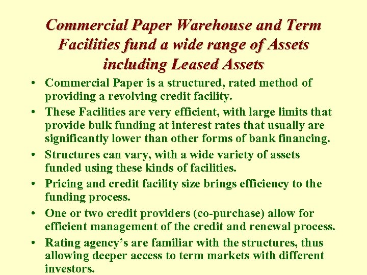 Commercial Paper Warehouse and Term Facilities fund a wide range of Assets including Leased