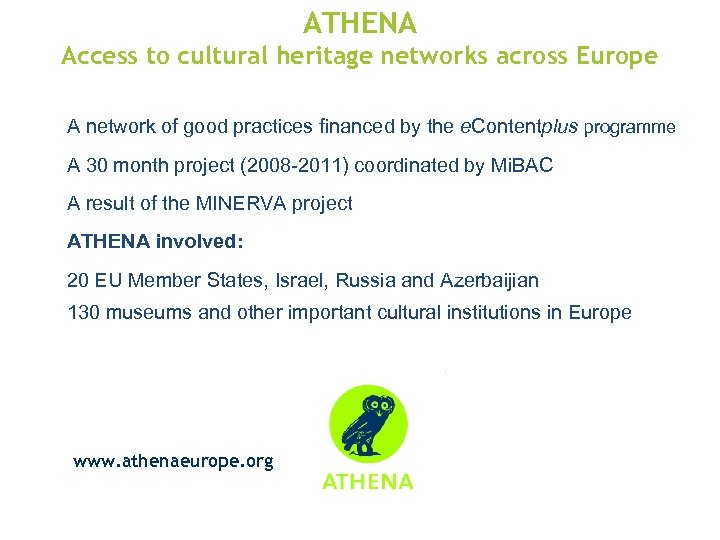 ATHENA Access to cultural heritage networks across Europe A network of good practices financed