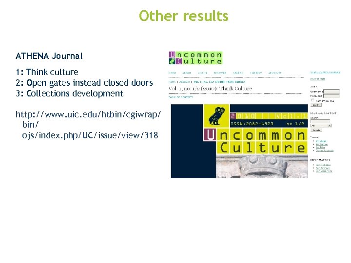 Other results ATHENA Journal 1: Think culture 2: Open gates instead closed doors 3:
