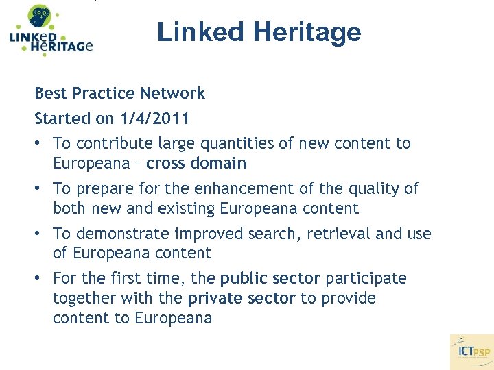 Linked Heritage Best Practice Network Started on 1/4/2011 • To contribute large quantities of