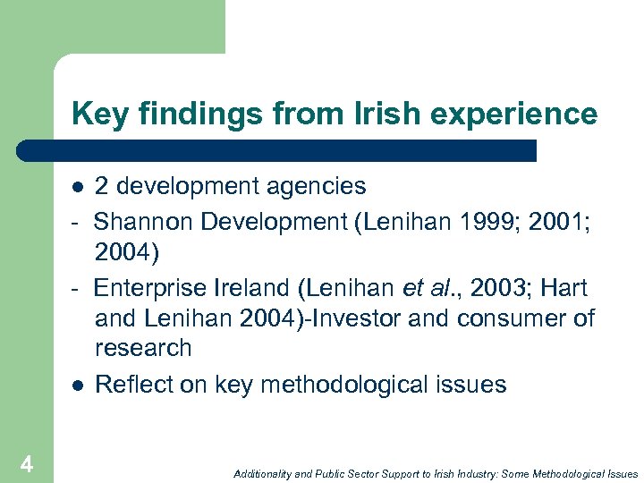 Key findings from Irish experience 2 development agencies - Shannon Development (Lenihan 1999; 2001;
