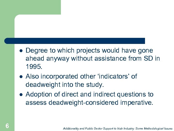 l l l 6 Degree to which projects would have gone ahead anyway without