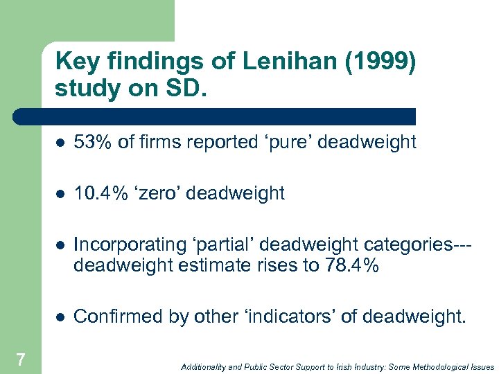 Key findings of Lenihan (1999) study on SD. l l 10. 4% ‘zero’ deadweight