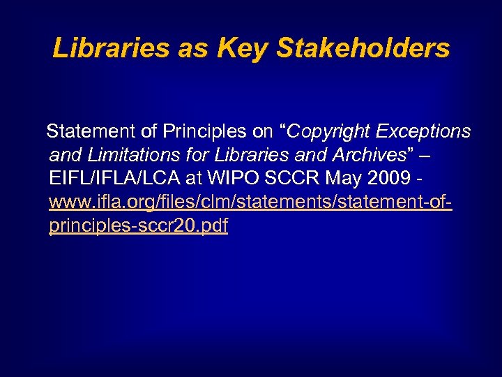 Libraries as Key Stakeholders Statement of Principles on “Copyright Exceptions and Limitations for Libraries