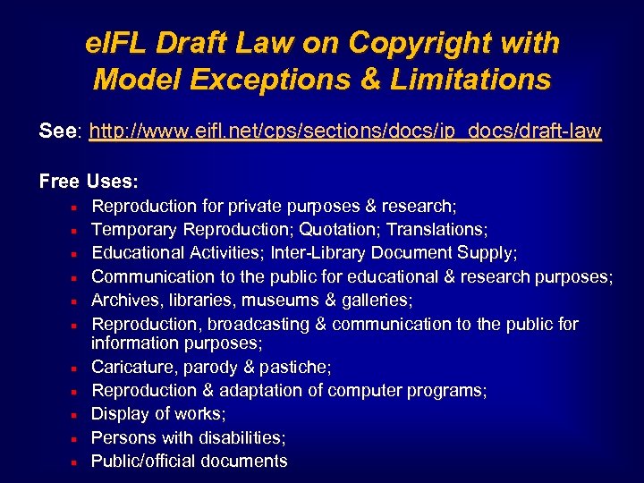 e. IFL Draft Law on Copyright with Model Exceptions & Limitations See: http: //www.