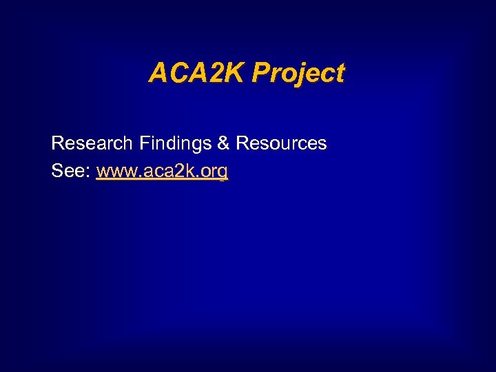 ACA 2 K Project Research Findings & Resources See: www. aca 2 k. org