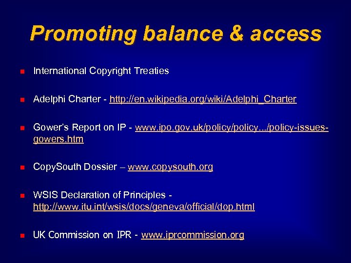 Promoting balance & access International Copyright Treaties Adelphi Charter - http: //en. wikipedia. org/wiki/Adelphi_Charter