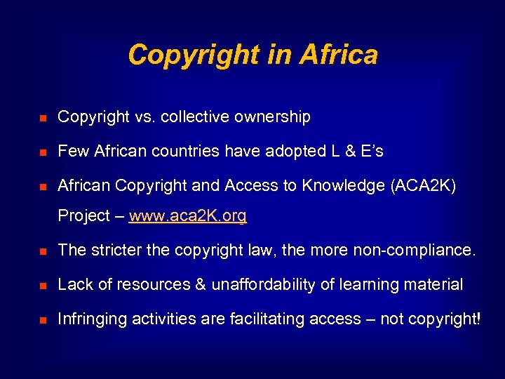 Copyright in Africa Copyright vs. collective ownership Few African countries have adopted L &