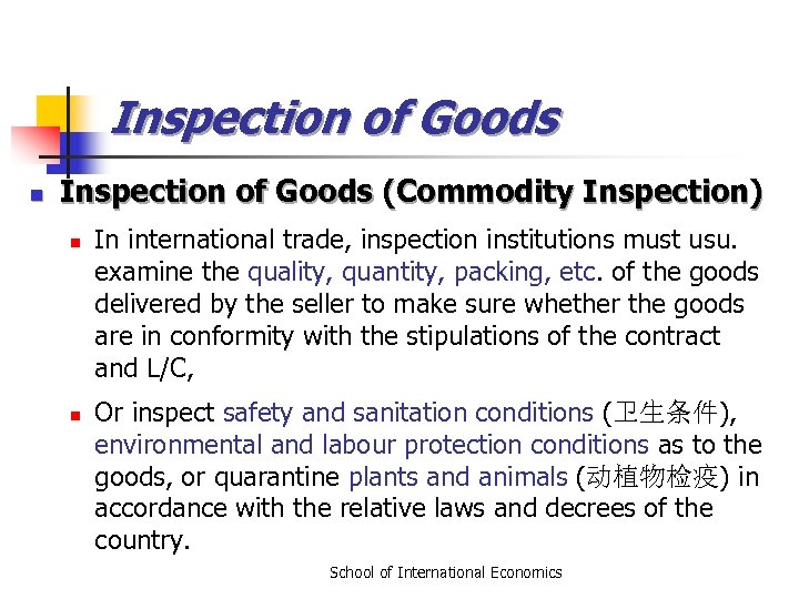 Inspection of Goods n Inspection of Goods (Commodity Inspection) n n In international trade,