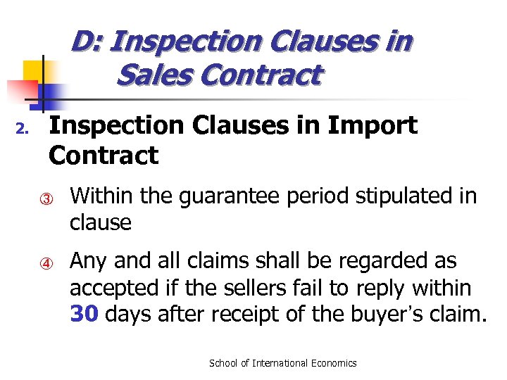 D: Inspection Clauses in Sales Contract 2. Inspection Clauses in Import Contract ③ ④