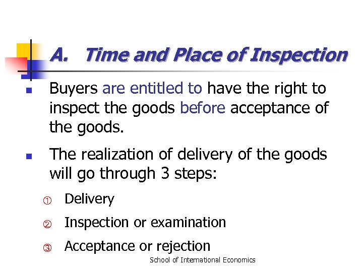 A. Time and Place of Inspection n n Buyers are entitled to have the