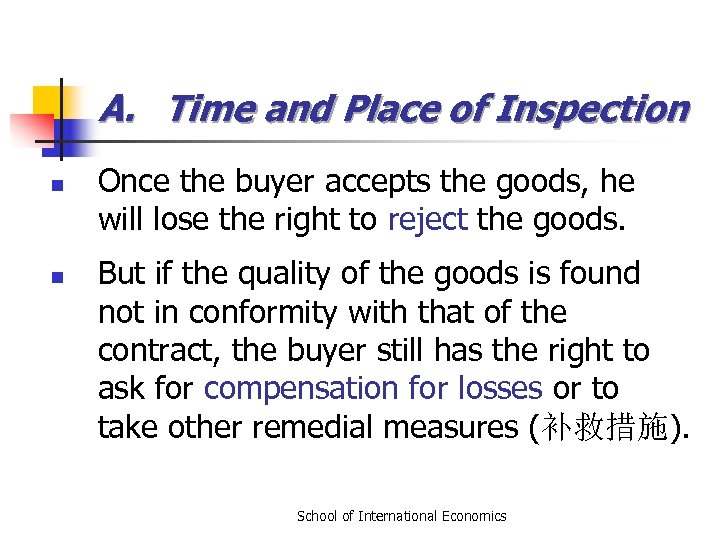 A. Time and Place of Inspection n n Once the buyer accepts the goods,