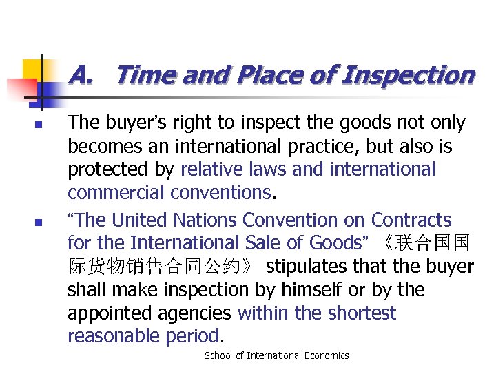 A. Time and Place of Inspection n n The buyer’s right to inspect the