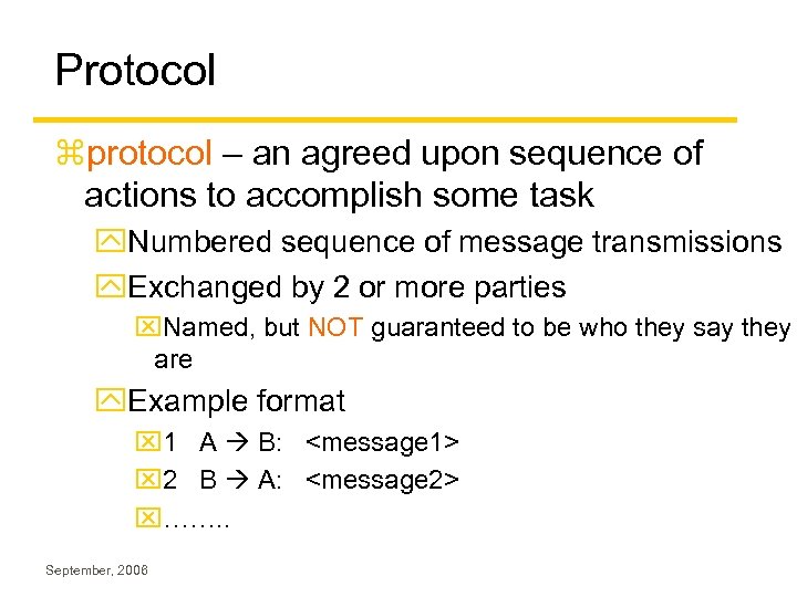 Protocol zprotocol – an agreed upon sequence of actions to accomplish some task y.