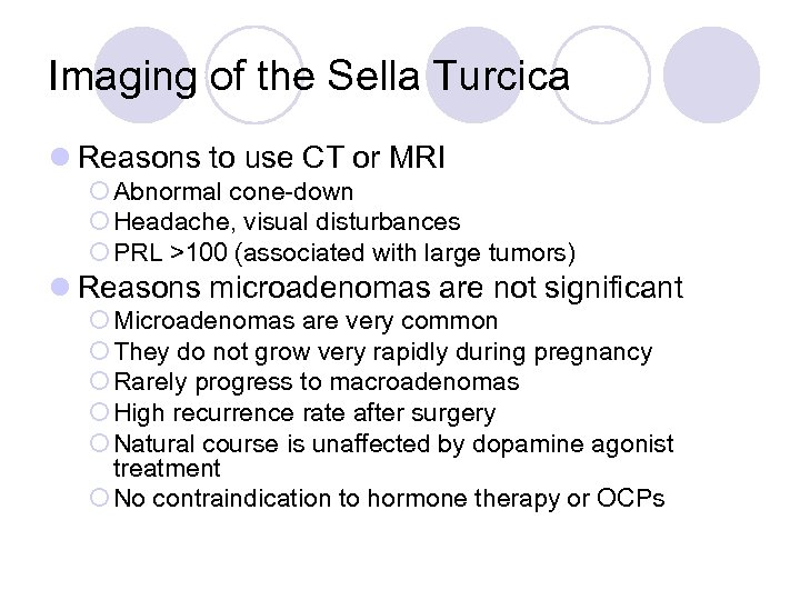 Imaging of the Sella Turcica l Reasons to use CT or MRI ¡ Abnormal