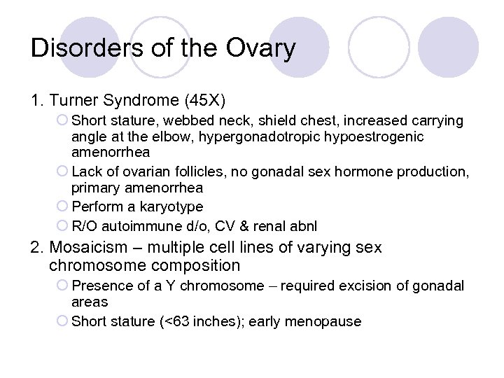 Disorders of the Ovary 1. Turner Syndrome (45 X) ¡ Short stature, webbed neck,