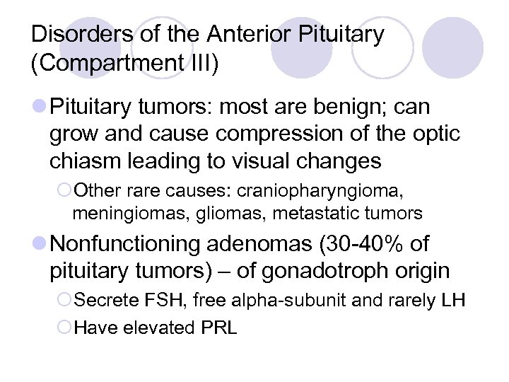 Disorders of the Anterior Pituitary (Compartment III) l Pituitary tumors: most are benign; can