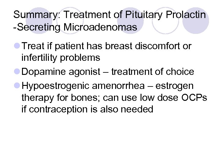 Summary: Treatment of Pituitary Prolactin -Secreting Microadenomas l Treat if patient has breast discomfort