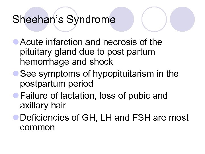 Sheehan’s Syndrome l Acute infarction and necrosis of the pituitary gland due to post