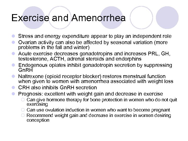 Exercise and Amenorrhea l Stress and energy expenditure appear to play an independent role