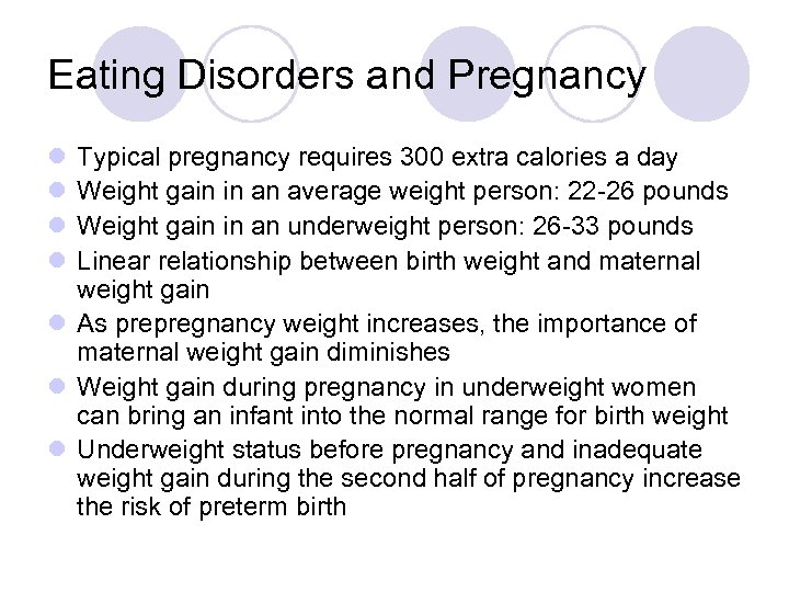 Eating Disorders and Pregnancy l l Typical pregnancy requires 300 extra calories a day