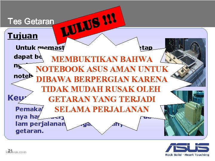 Tes Getaran Tujuan !!! US UL L Untuk memastikan Notebook ASUS tetap dapat bekerja