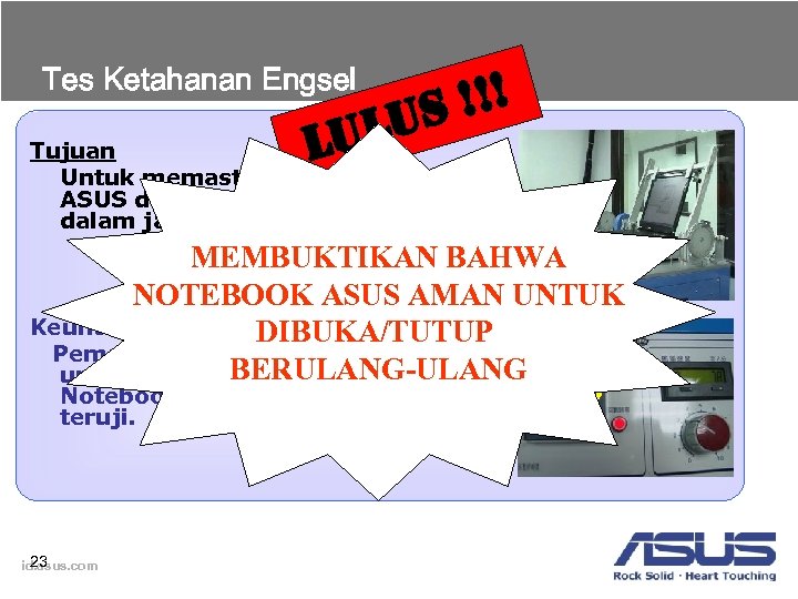 Tes Ketahanan Engsel !!! US UL L Tujuan Untuk memastikan Engsel Notebook ASUS dapat