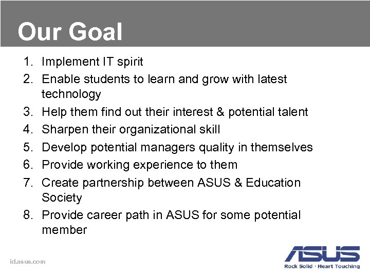 Our Goal 1. Implement IT spirit 2. Enable students to learn and grow with