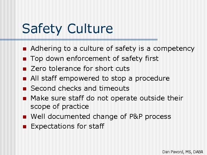 Safety Culture n n n n Adhering to a culture of safety is a