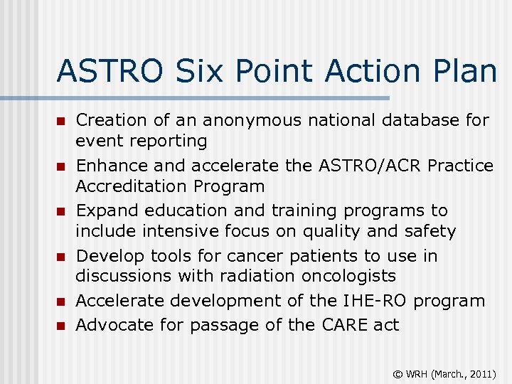 ASTRO Six Point Action Plan n n n Creation of an anonymous national database