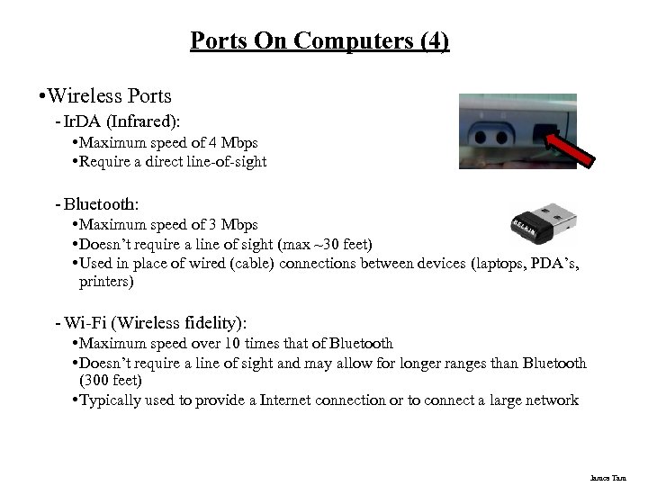 Ports On Computers (4) • Wireless Ports - Ir. DA (Infrared): • Maximum speed