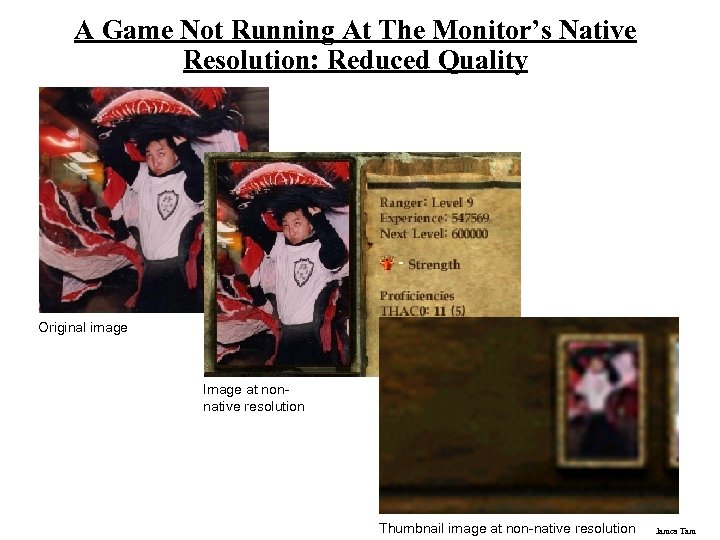 A Game Not Running At The Monitor’s Native Resolution: Reduced Quality Original image Image