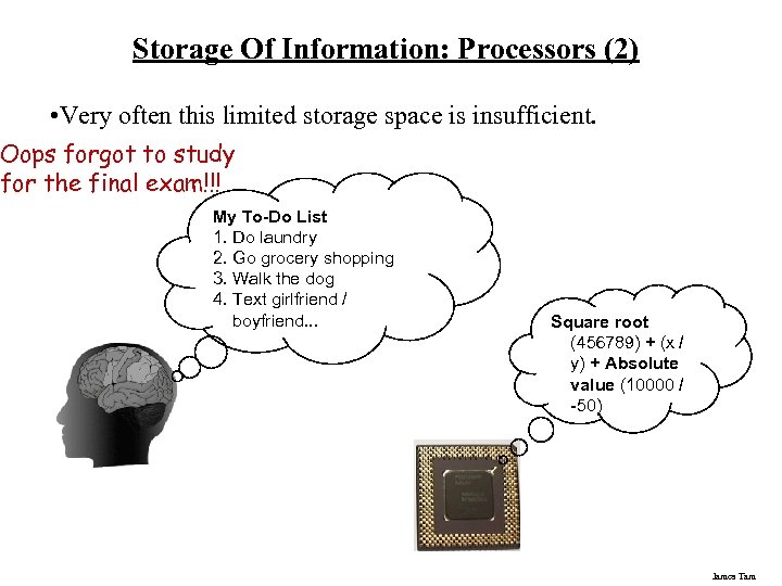 Storage Of Information: Processors (2) • Very often this limited storage space is insufficient.