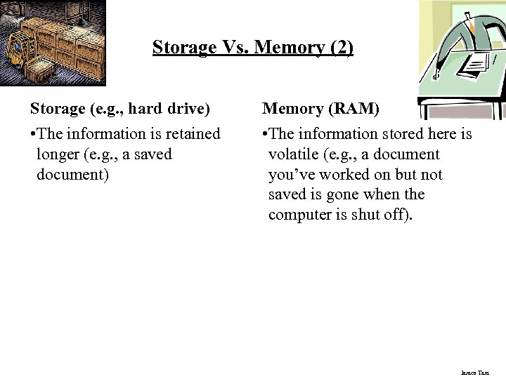 Storage Vs. Memory (2) Storage (e. g. , hard drive) Memory (RAM) • The