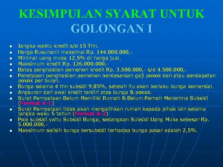 KESIMPULAN SYARAT UNTUK GOLONGAN I n n n Jangka waktu kredit s/d 15 Thn.