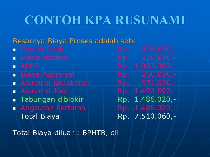 CONTOH KPA RUSUNAMI Besarnya Biaya Proses adalah sbb: n Provisi Bank Rp. 576. 000,