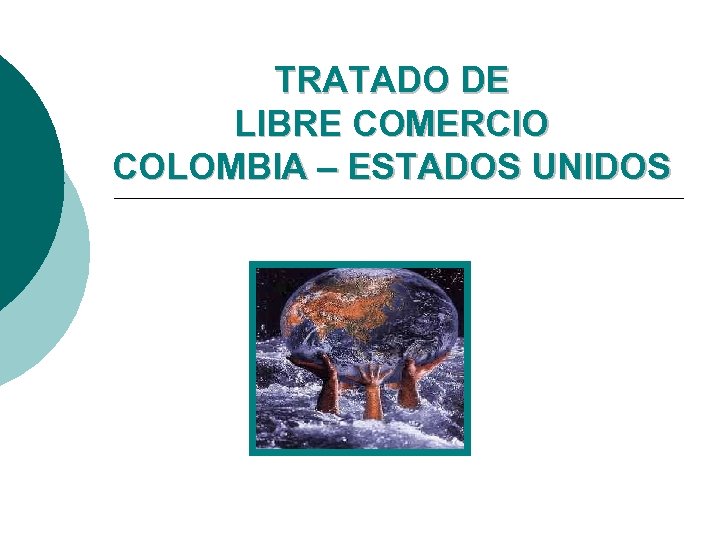 TRATADO DE LIBRE COMERCIO COLOMBIA – ESTADOS UNIDOS 