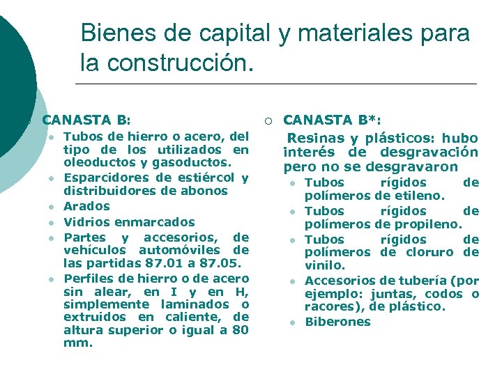 Bienes de capital y materiales para la construcción. ¡ CANASTA B: l l l
