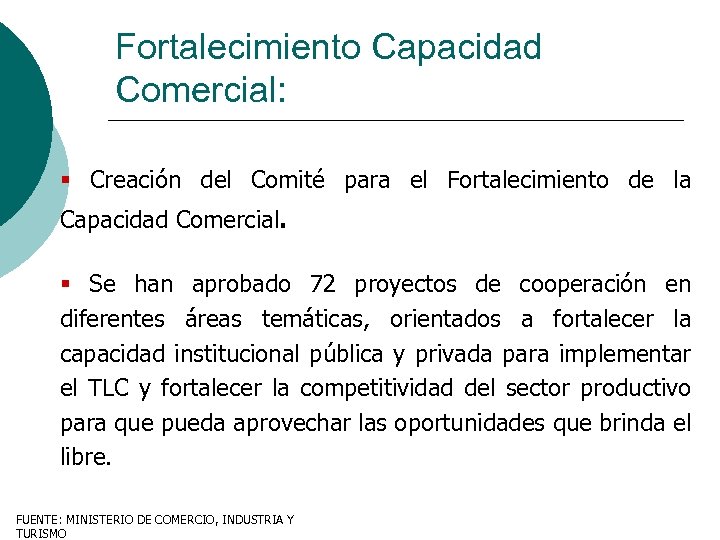 Fortalecimiento Capacidad Comercial: § Creación del Comité para el Fortalecimiento de la Capacidad Comercial.