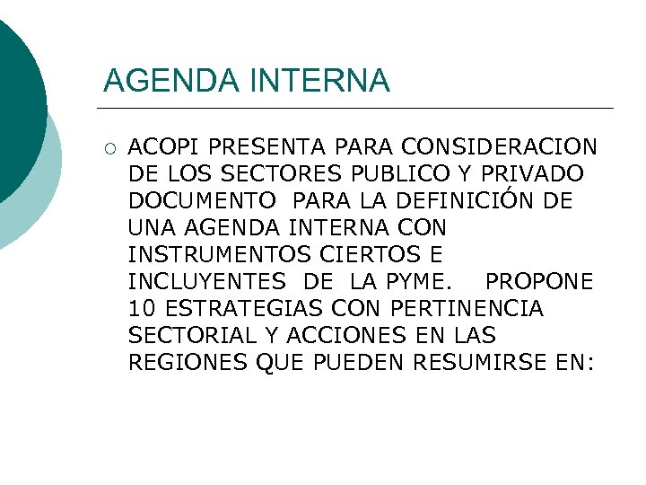 AGENDA INTERNA ¡ ACOPI PRESENTA PARA CONSIDERACION DE LOS SECTORES PUBLICO Y PRIVADO DOCUMENTO