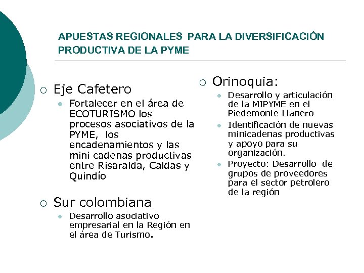 APUESTAS REGIONALES PARA LA DIVERSIFICACIÓN PRODUCTIVA DE LA PYME ¡ Eje Cafetero l ¡